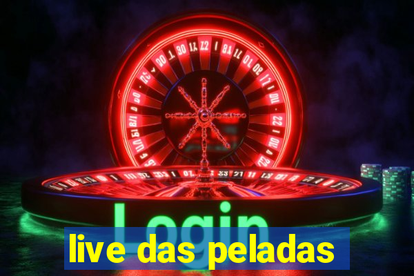 live das peladas